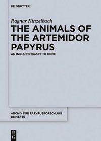 bokomslag The Animals of the Artemidor Papyrus: An Indian Embassy to Rome