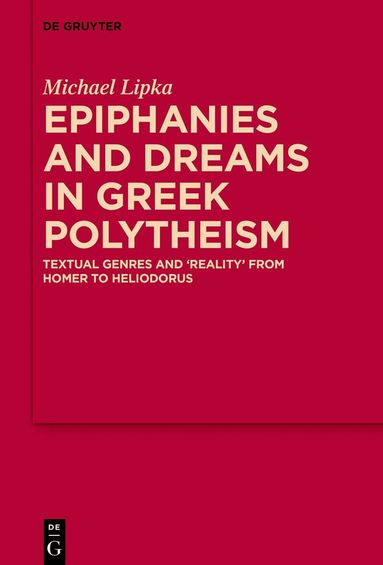 Michael Lipka - Epiphanies and Dreams in Greek Polytheism, Inbunden