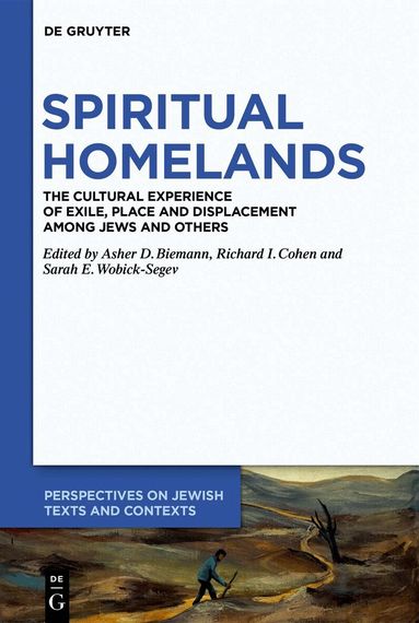 Asher D. Biemann, Richard I. Cohen, Sarah Wobick-Segev - Spiritual Homelands, Inbunden