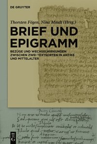 bokomslag Brief Und Epigramm: Bezüge Und Wechselwirkungen Zwischen Zwei Textsorten in Antike Und Mittelalter