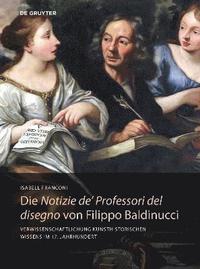 bokomslag Die Notizie de' Professori del disegno von Filippo Baldinucci
