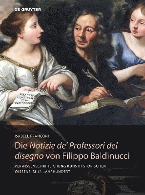 bokomslag Die Notizie De' Professori Del Disegno Von Filippo Baldinucci