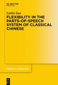 bokomslag Flexibility in the Parts-of-Speech System of Classical Chinese