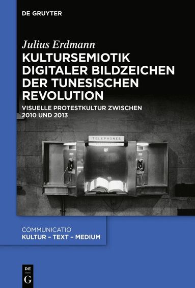 Julius Erdmann - Kultursemiotik digitaler Bildzeichen der tunesischen Revolution, Inbunden