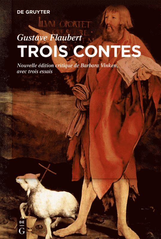 Gustave Flaubert, Gustave Barbara Flaubert Vinken, TBD, Barbara Vinken - Trois contes, Inbunden