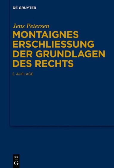Jens Petersen - Montaignes Erschließung der Grundlagen des Rechts, Inbunden