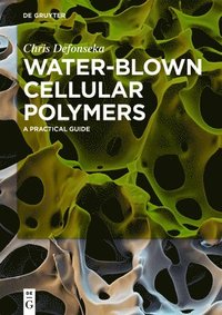 bokomslag Water-Blown Cellular Polymers