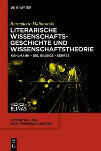 bokomslag Literarische Wissenschaftsgeschichte und Wissenschaftstheorie