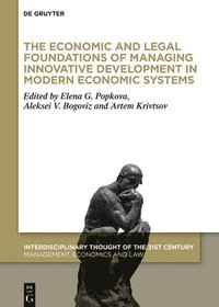 bokomslag The Economic and Legal Foundations of Managing Innovative Development in Modern Economic Systems