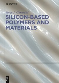 bokomslag Silicon-Based Polymers and Materials