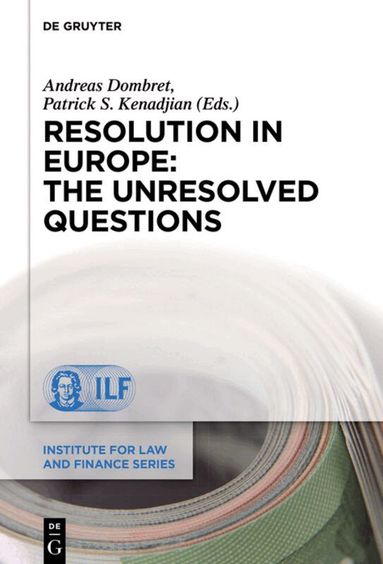 Andreas Dombret, Patrick S. Kenadjian - Resolution in Europe: The Unresolved Questions, Inbunden