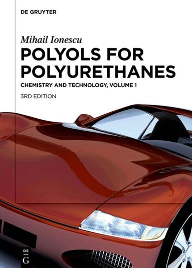 Mihail Ionescu - Mihail Ionescu: Polyols for Polyurethanes. Volume 1, Inbunden