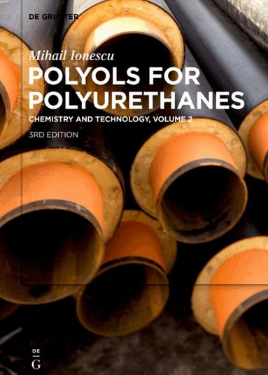 Mihail Ionescu - Mihail Ionescu: Polyols for Polyurethanes. Volume 2, Inbunden