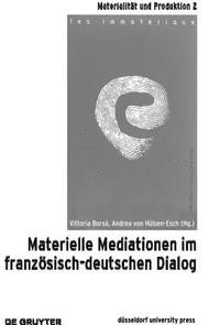 bokomslag Materielle Mediationen im franzoesisch-deutschen Dialog