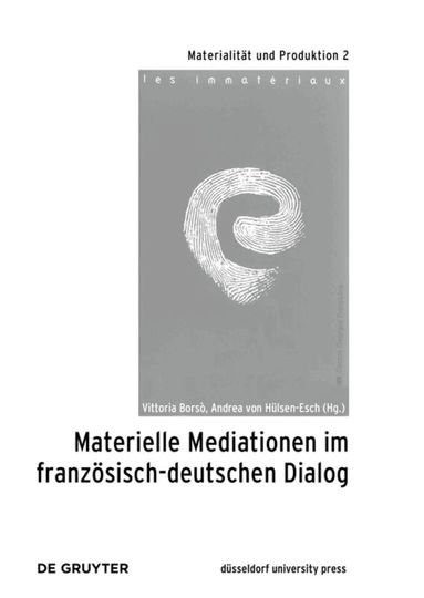 Vittoria Borsò, Andrea Hülsen-Esch - Materielle Mediationen Im Französisch-deutschen Dialog, Häftad