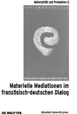 bokomslag Materielle Mediationen Im Französisch-deutschen Dialog