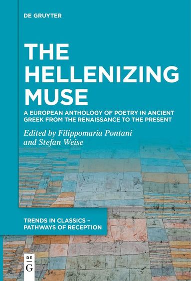 Filippomaria Pontani, Stefan Weise - Hellenizing Muse, Inbunden