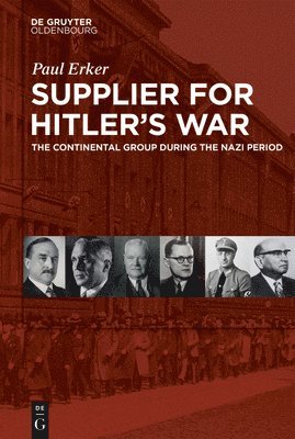 Paul Erker - Supplier for Hitler's War, Inbunden