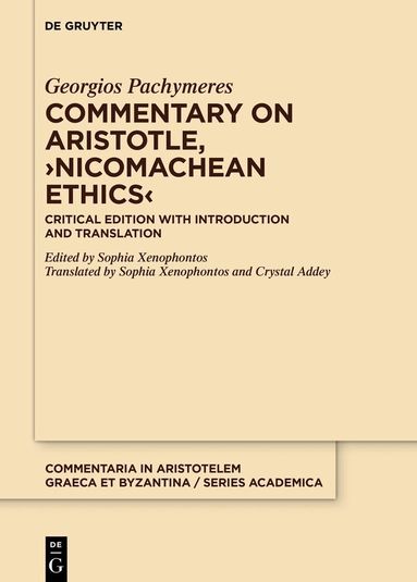 Georgios Pachymeres, Sophia Xenophontos - Commentary on Aristotle, ›Nicomachean Ethics‹, Inbunden