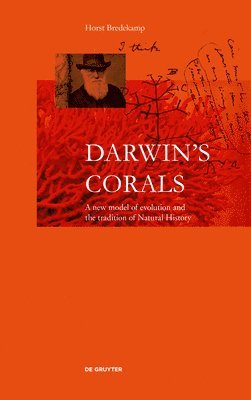 Horst Bredekamp - Darwin's Corals, Inbunden