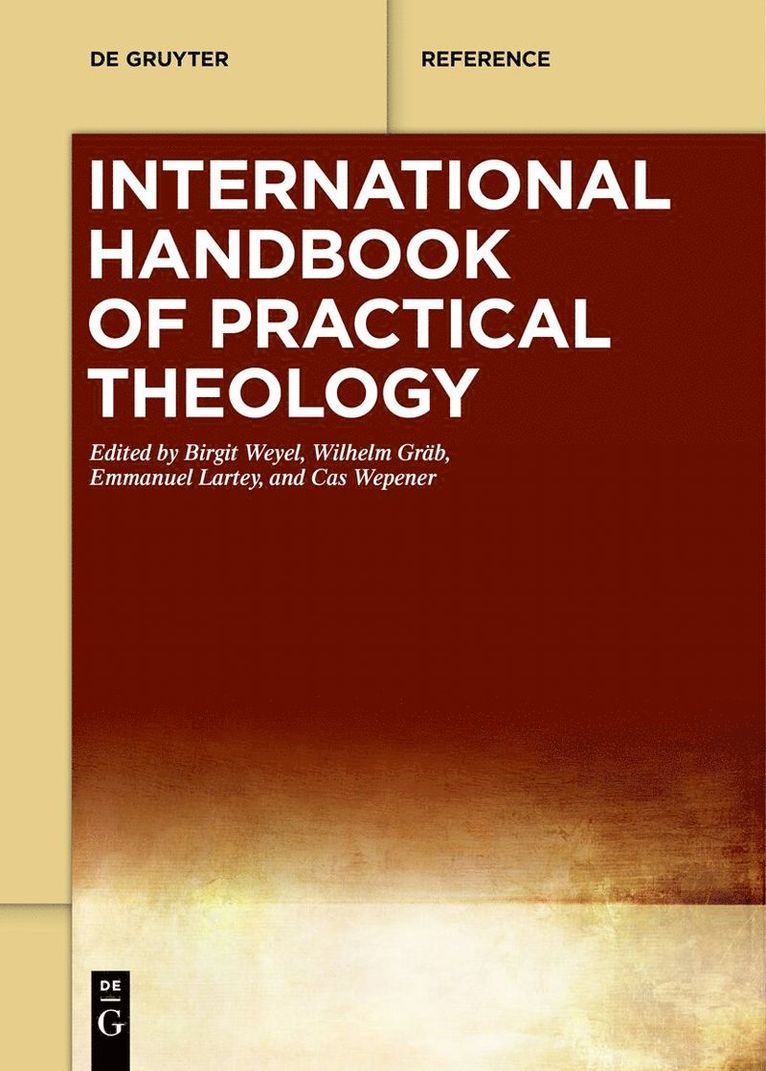 Birgit Weyel, Wilhelm Gräb, Emmanuel Lartey, Cas Wepener, Wilhelm Grab - International Handbook of Practical Theology, Inbunden