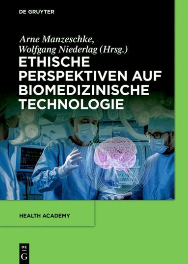 Arne Manzeschke, Wolfgang Niederlag - Ethische Perspektiven auf Biomedizinische Technologie, Inbunden