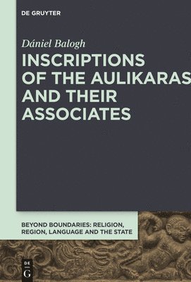 Inscriptions of the Aulikaras and Their Associates 1