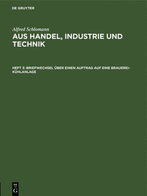 bokomslag Briefwechsel ber Einen Auftrag Auf Eine Brauerei-Khlanlage