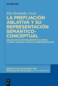 bokomslag La prefijacin ablativa y su representacin semntico-conceptual