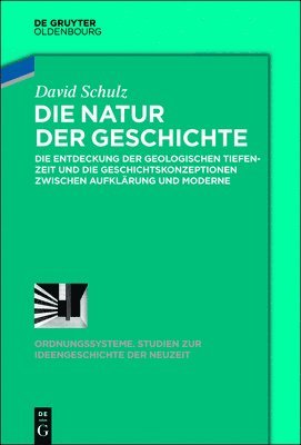 David Schulz - Die Natur Der Geschichte, Inbunden