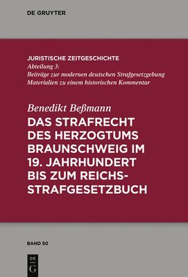 Benedikt Beßmann - Das Strafrecht Des Herzogtums Braunschweig Im 19. Jahrhundert Bis Zum Reichsstrafgesetzbuch, Inbunden. Tillgänglighet: Tillfälligt slut