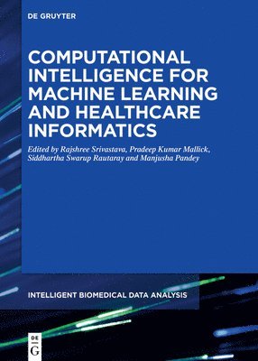 Computational Intelligence for Machine Learning and Healthcare Informatics 1