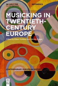 bokomslag Musicking in Twentieth-Century Europe