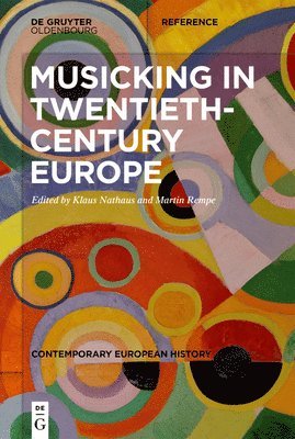 bokomslag Musicking in Twentieth-Century Europe