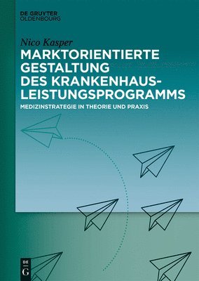 bokomslag Marktorientierte Gestaltung Des Krankenhausleistungsprogramms