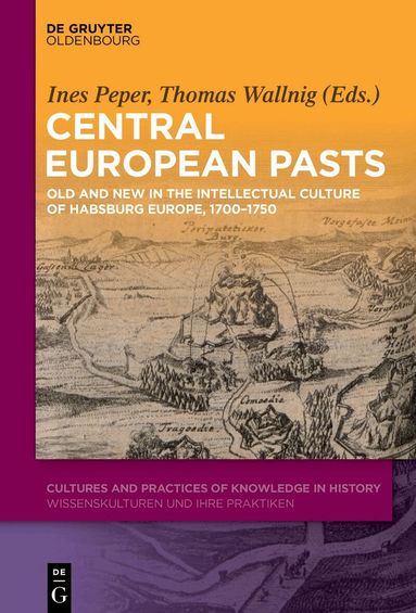 Ines Peper, Thomas Wallnig - Central European Pasts, Inbunden