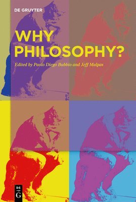 Paolo Diego Bubbio, Jeff Malpas - Why Philosophy?, Inbunden