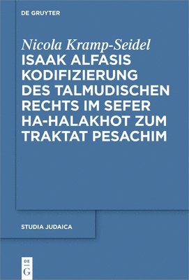 Isaak Alfasis Kodifizierung des talmudischen Rechts im Sefer ha-Halakhot zum Traktat Pesachim 1