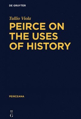 bokomslag Peirce on the Uses of History
