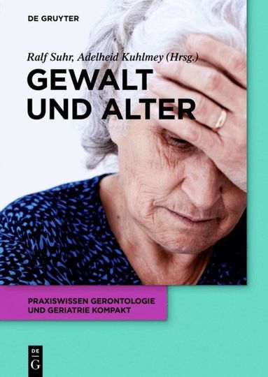 Ralf Suhr, Adelheid Kuhlmey - Gewalt und Alter, Häftad