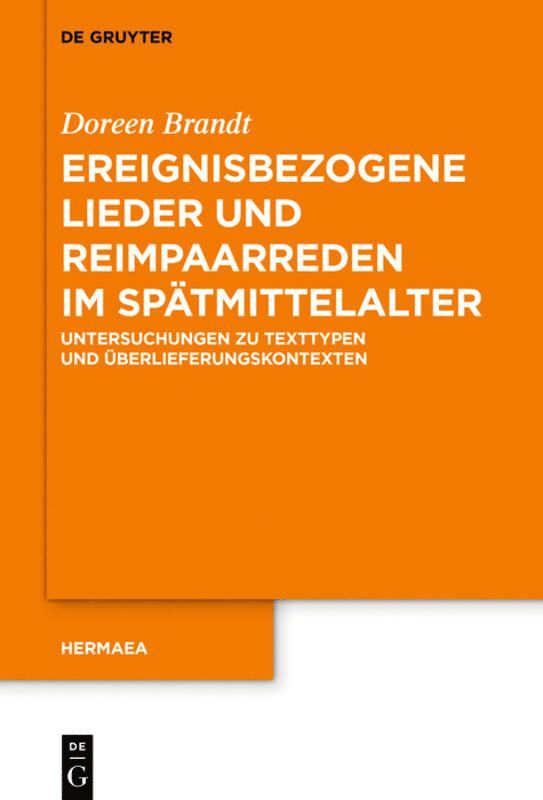 Doreen Brandt - Ereignisbezogene Lieder und Reimpaarreden im Spätmittelalter, Inbunden