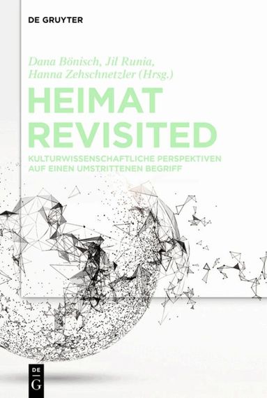 Dana Bönisch, Jil Runia, Hanna Zehschnetzler - Heimat Revisited, Inbunden