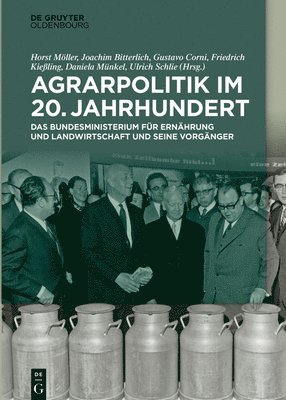 Horst Möller, Joachim Bitterlich, Gustavo Corni, Friedrich Kießling, Daniela Münkel, Ulrich Schlie - Agrarpolitik Im 20. Jahrhundert, Inbunden