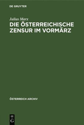 Die sterreichische Zensur Im Vormrz 1