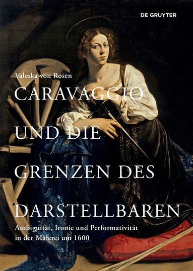 Valeska von Rosen - Caravaggio und die Grenzen des Darstellbaren, Inbunden