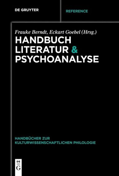 Frauke Berndt, Eckart Goebel - Handbuch Literatur & Psychoanalyse, Häftad