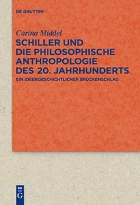 bokomslag Schiller und die Philosophische Anthropologie des 20. Jahrhunderts