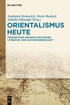 Stephanie Bremerich, Dieter Burdorf, Abdalla Eldimagh - Orientalismus heute, Inbunden