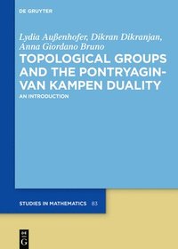 bokomslag Topological Groups and the Pontryagin-van Kampen Duality