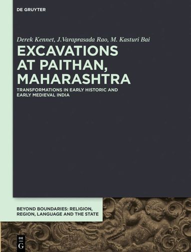 Derek Kennet, J. Varaprasada Rao, M. Kasturi Bai, British Museum, European Research Council (ERC) - Excavations at Paithan, Maharashtra, Inbunden